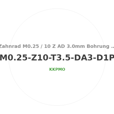Zahnrad M0.25 / 10 Z AD 3.0mmBohrung (D) mm 1.00 Presspassung PBreite (T) mm 3.5POM-C natur[ZR-M0.25-Z10-T3.5-DA3-D1P-PN]